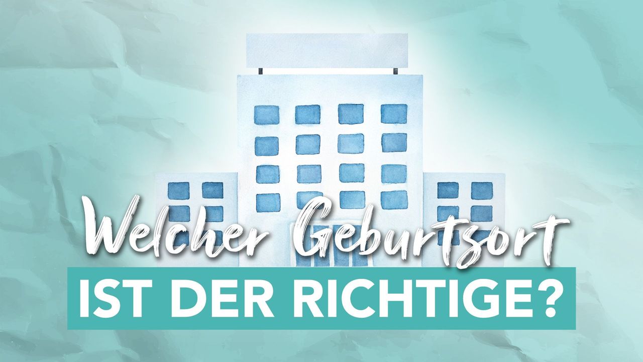 medium_Welcher_Geburtsort_ist_der_Richtige_ae5937fa52.jpg